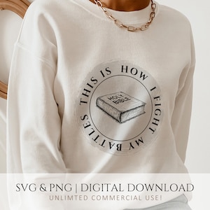 Questo è il modo in cui combatto le mie battaglie SVG e PNG, citazione cristiana TShirt design in formato SVG, Gesù, file grafico Cricut della Bibbia, file digitale per uso commerciale