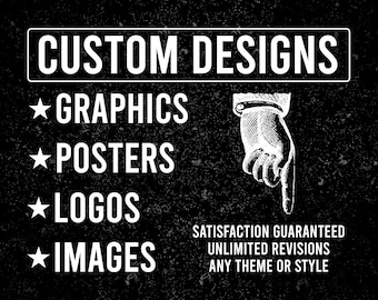 DIGITAL Professional Graphic Design Service, Custom Graphics, Custom Logos, Custom Posters, Custom Images