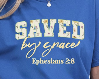 Gerettet durch Gnade T-Shirt | Epheser 2: 8 christlicher Glaube T-Shirt