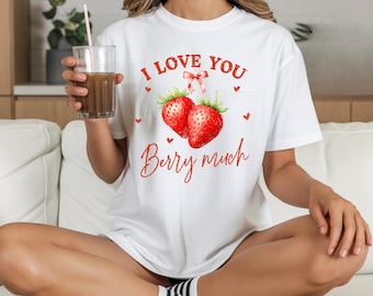 Ich liebe dich Beere viel Tee | Erdbeer Illustration, romantisches Valentinstag Shirt