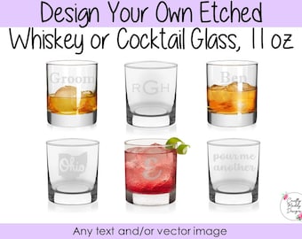 Custom Etched Whiskey Glass/ Cocktail Glass, 11 oz - Choose your Font and Design - Dishwasher safe