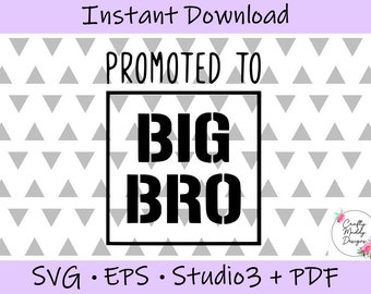 Promoted to Big Bro Brother - SVG EPS PDF Digital Cut Files - Instant Download