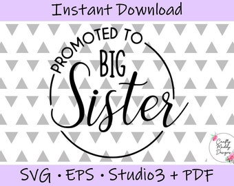 Promoted to Big Sister - SVG EPS PDF Digital Cut Files - Instant Download