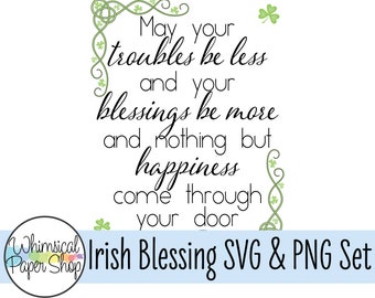 May your troubles be less PNG SVG Set, Irish Blessing clipart svg cut file for Cricut, diy new home gift, wedding gift, Irish quote, prayer