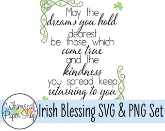 May the dreams you hold dearest PNG SVG Set, Irish Blessing Clipart SVG Cut File für Cricut, diy neues Zuhause Geschenk, Hochzeitsgeschenk, Irischer Spruch