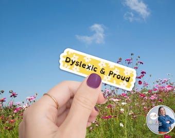 Dyslexic & Proud Sticker, Dyslexia Awareness Sticker, Dyslexia Advocate Sticker, dyslexia teacher sticker, Reading Teacher sticker