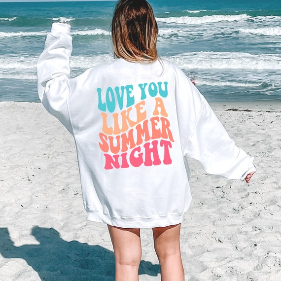 Love You Like A Summer Night Trendy Crewneck Preppy Sweatshirt Beach  Sweatshirt Y2K Sweatshirt Preppy Clothes Sunset Sweatshirt Women 