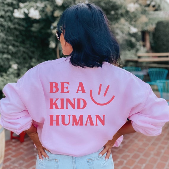 Be A Kind Human Sweatshirt Trendy 