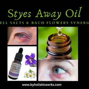 Styes Away Oil. Natural Soothing Oil. Cell salts & Bach flowers Infused. Listen what your soul is telling you. Holistic Approach
