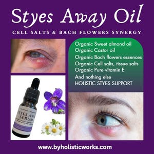 Styes Away Oil. Natural Soothing Oil. Cell salts & Bach flowers Infused. Listen what your soul is telling you. Holistic Approach
