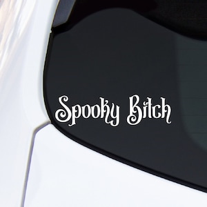Spooky Bitch Car Decal, Bitch Decal, Spooky Decal, Gift for Bestie