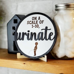 On a scale of 1 to 10 urinate sign, Fun Bathroom Decor, Bathroom Wall Sign, Humorous Toilet Sign, Funny Restroom Decor, Restroom Wall Art