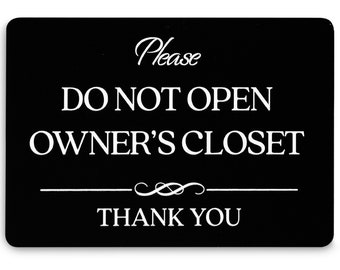 Do Not Open Owner's Closet Sign (Black Acrylic 5 x 3.5 in) - Owners Closet Sign - Airbnb Essentials for Hosts - Airbnb Signs for Host