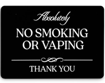 Absolutely No Smoking or Vaping Sign (Black Acrylic 5 x 3.5 in) - No Smoking Signs for Business or Home - Airbnb Signs - VRBO Signs