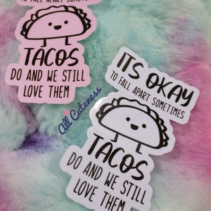 Taco Sticker with Quote | Waterproof Encouragement Sticker, Mental Health Sticker, Laptop Sticker, Hydro Flask, Water Bottle / Positive