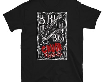 Cruor Freaks Bury Me In My Bass, uniseks T-shirt met grafische print