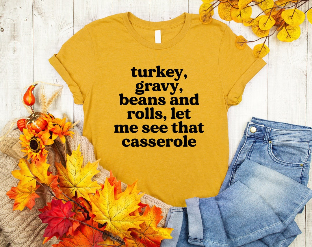 Turkey Gravy Beans and Rolls Shirt Thanksgiving Shirts Etsy