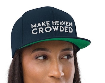 Make Heaven Crowded Christian Faith Snapback Hat Cap