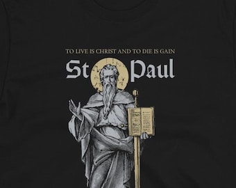 Saint Paul the Apostle Philippians 1:21 Bible Quote Christian Short-Sleeve Unisex T-Shirt