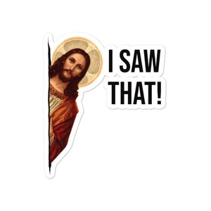 Funny Jesus Meme Quote I Saw That Stickers image 1