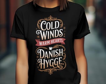 Danish Hygge T-Shirt: Nordic Lifestyle, Cozy Design