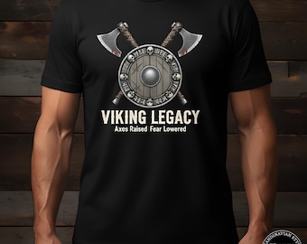 Viking Legacy T-Shirt: Axes Raised Fear Lowered, Norse Warrior Heritage Gift