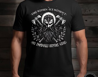 Fire Within Ice Without T-Shirt: No Shadows Before Gods, Norse Warrior Spirit