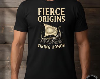Fierce Origins Viking Honor T-Shirt, Nordic Heritage Tee, Norse Warrior Pride Gift