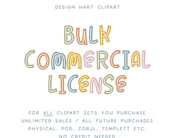 May include: A colorful graphic design with the text "BULK COMMERCIAL LICENSE" in a playful font. The text states "FOR ALL CLIPART SETS YOU PURCHASE UNLIMITED SALES / ALL FUTURE PURCHASES PHYSICAL, POD, CORJL, TEMPLETT ETC. NO CREDIT NEEDED."