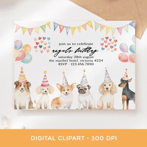 May include: Watercolor birthday invitation featuring six dogs wearing party hats. The invitation includes colorful balloons, hearts, and a banner. Text reads "join us to celebrate" and includes event details. The bottom of the image says "DIGITAL CLIPART - 300 DPI."