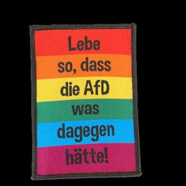 Aufnäher: Lebe so dass die AFD was dagegen hätte