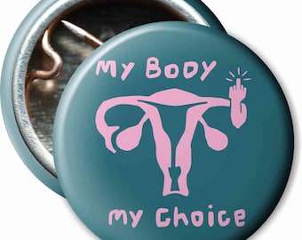 Button: My Body My Choice - turquoise