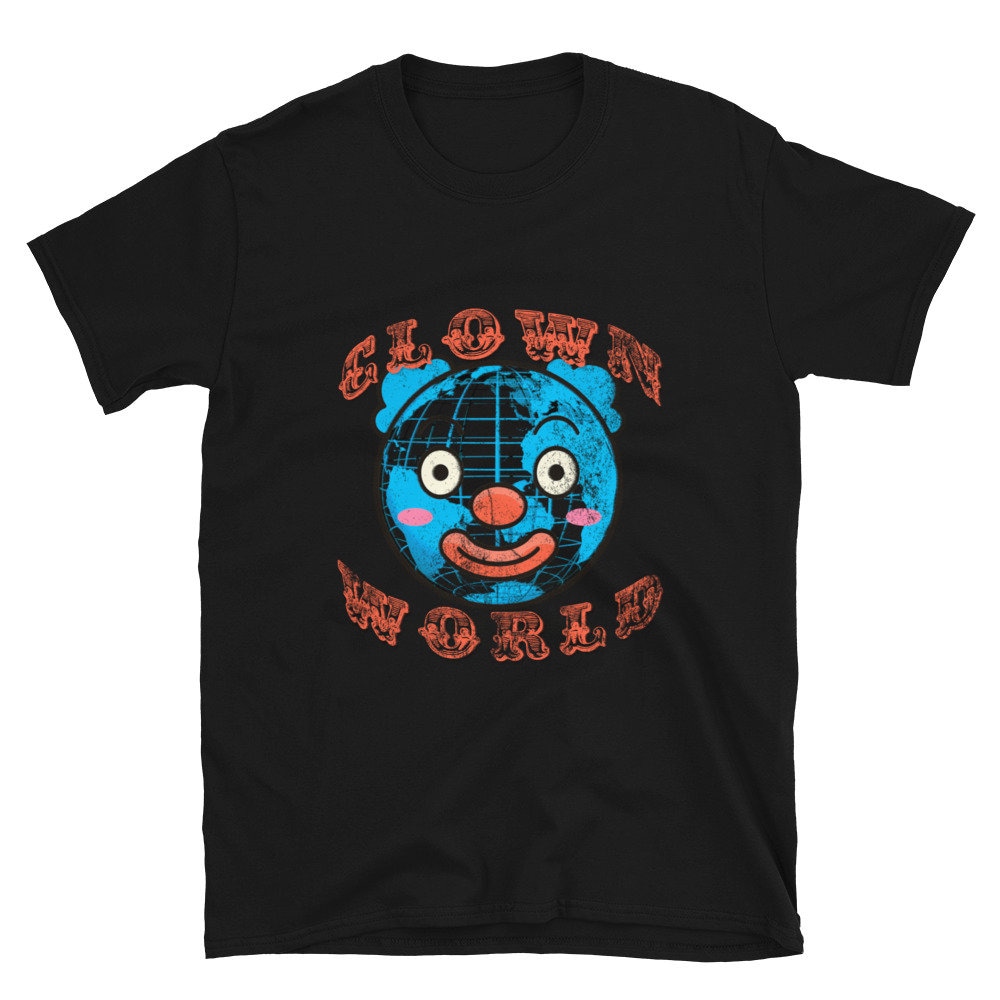 Clown World *FREE SHIPPING - See Below* Short-sleeve Unisex T