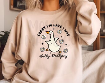 Sorry I'm Late I Was Dilly Dallying Pretty Coquette Printed Sweatshirt