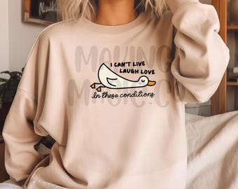 I Can't Live Laugh Love In These Conditions Pretty Coquette Printed Sweatshirt