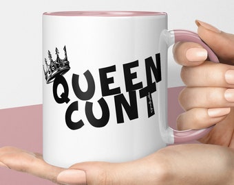 Queen Cunt Mug - Funny Female Adult Birthday Mug | Profanity Mug | Birthday Sweary mug | Cunt Funny Profanity Mug