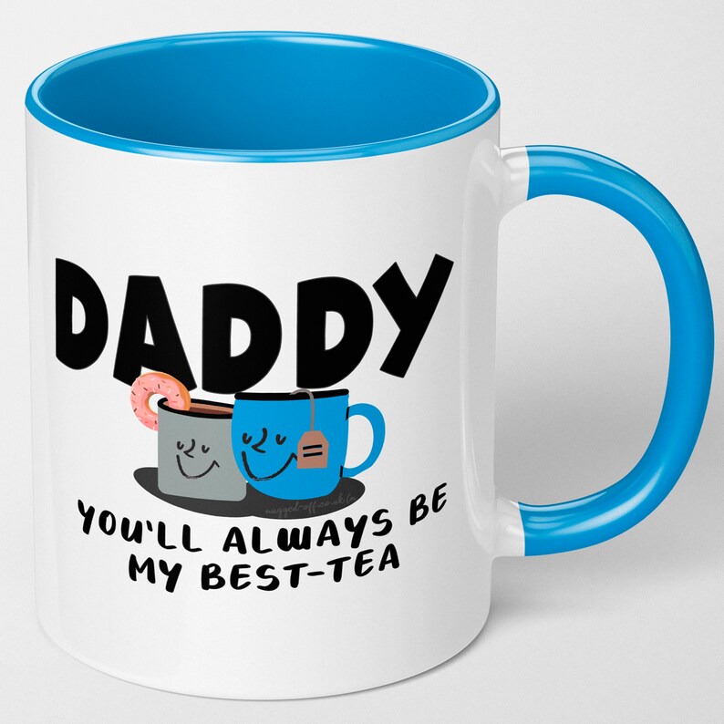 Daddy Mug, Funny Daddy Birthday Mug, From Son, Daughter, Funny Best Daddy Mug, Daddy You'll Always Be My Best-tea Blue Mug