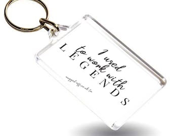 Leaving Gift Keyring I used to work with Legends Colleague New Job Present Office For Him For Her Work Leaving farewell keychain