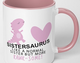 Sister Gifts, Sister Birthday Funny Sister Mug Sistersaurus Christmas Tea Coffee Mugs Gift Sister Mug for A Special Sister