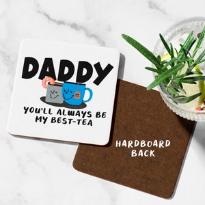 Daddy Mug, Funny Daddy Birthday Mug, From Son, Daughter, Funny Best Daddy Mug, Daddy You'll Always Be My Best-tea Premium Coaster