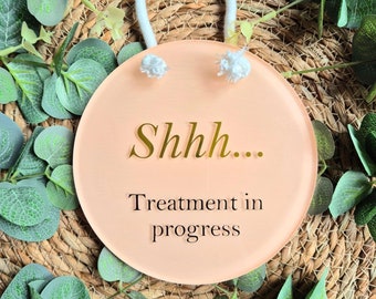 Hand-Painted Acrylic Treatment In Progress Sign - Salon & Spa Decor