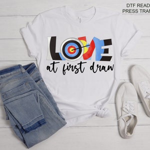 Love At First Draw Tshirt Transfer - Archery DTF Tshirt Heat Transfer - DTF Print, Full Color DTF T-Shirt Heat Transfer, Press Ready