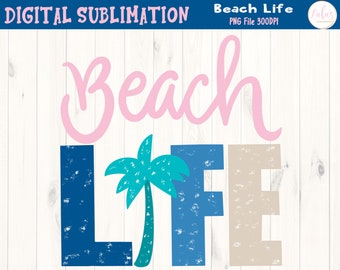 Beach Life  Sublimation - Summer TShirt Sublimation - Beach Life Clipart - Beach Life Tshirt Transfer- DIGITAL FILE