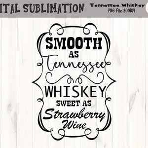 Smooth As Tennessee Whiskey Tshirt Sublimation -Sweet As Strawberry Wine Tshirt - Country  Tshirt Transfer -Hand Drawn Clipart -DIGITAL FILE