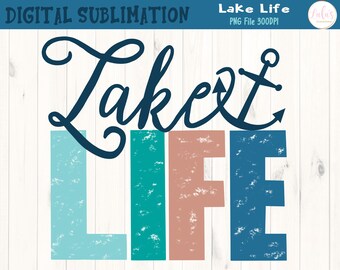 Lake Life Sublimation - Lake Life TShirt Sublimation - Lake Life Clipart - Summer Tshirt Transfers - DIGITAL FILE