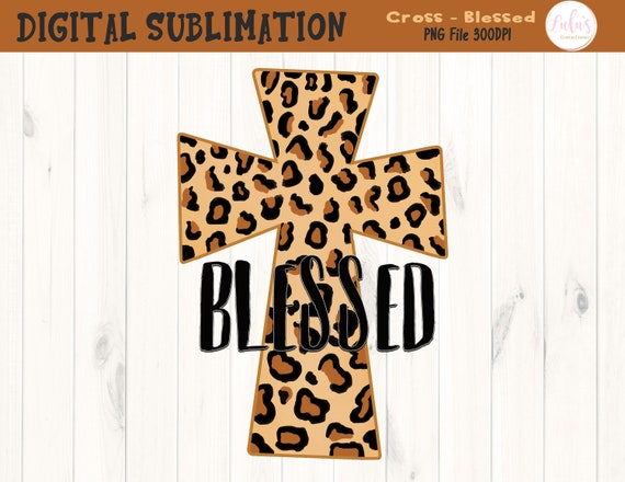 Blessed Cross Tshirt Sublimation - Cross Clipart - Leopard Cross Tshirt Transfer -  Blessed Leopard Cross - Hand Drawn Clipart -DIGITAL FILE