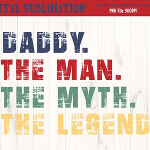 Daddy The Man The Myth The Legend  Tshirt Sublimation  - Fathers Day Tshirt Transfer  - Hand Drawn Clipart -  DIGITAL FILE