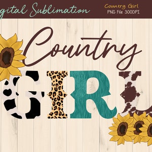 Country Girl Sublimation - Western TShirt Sublimation - Country Music Lyric Tshirt Transfer - Sunflower Tshirt Transfer- FICHIER NUMÉRIQUE