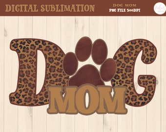Leopard Dog Mom Sublimation - Dog Mom TShirt Sublimation - Dog Mom Clipart - Dog Mom Designs - ARCHIVO DIGITAL