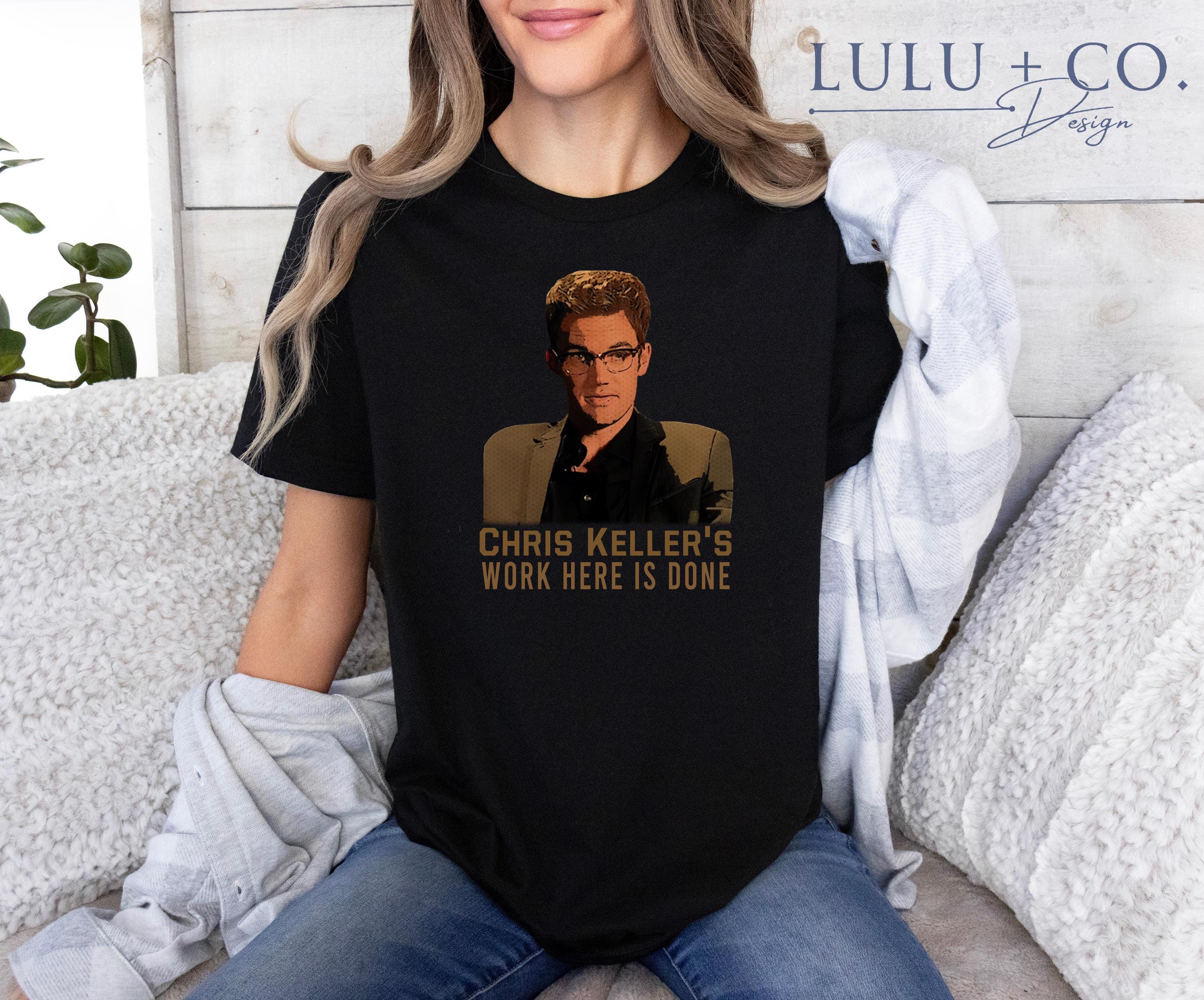 Chris Kellers Work Here is Done Tshirt - OTH - Chris Keller